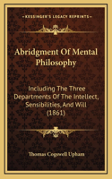 Abridgment Of Mental Philosophy