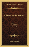 Edward And Eleonora: A Tragedy (1739)(English)