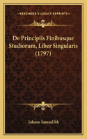 De Principiis Finibusque Studiorum, Liber Singularis (1797)