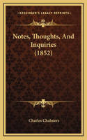 Notes, Thoughts, And Inquiries (1852)