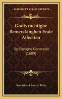 Godtvruchtighe Bemerckinghen Ende Affectien