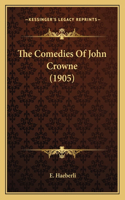 The Comedies Of John Crowne (1905)