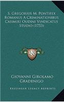 S. Gregorius M. Pontifex Romanus A Criminationibus Casimiri Oudini Vindicatus Studio (1753)
