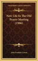 New Life In The Old Prayer Meeting (1906)