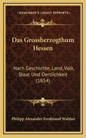 Das Grossherzogthum Hessen