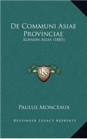 de Communi Asiae Provinciae