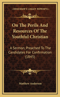 On The Perils And Resources Of The Youthful Christian