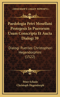 Paedologia Petri Mosellani Protegesis In Puerorum Usum Conscripta Et Aucta Dialogi 39
