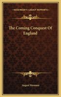 Coming Conquest Of England