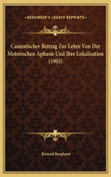 Casuistischer Beitrag Zur Lehre Von Der Motorischen Aphasie Und Ihre Lokalisation (1903)