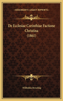 De Ecclesiae Corinthiae Factione Christina (1861)