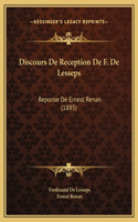 Discours De Reception De F. De Lesseps: Reponse De Ernest Renan (1885)