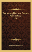 Untersuchung Einer Serie Dicephaler Doppelbildungen (1911)