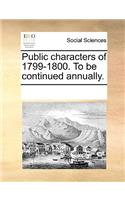 Public characters of 1799-1800. To be continued annually.