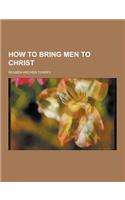 How to Bring Men to Christ: (English)