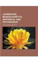 Leominster, Massachusetts, Historical and Picturesque