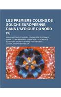 Les Premiers Colons de Souche Europeenne Dans L'Afrique Du Nord; Essai Historique Sur Les Origines de Certaines Populations Berberes D'Apres Les Docum