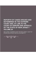 Reports of Cases Argued and Determined in the Supreme Court And, at Law, in the Court of Errors and Appeals of the State of New Jersey (Volume 29): (English)