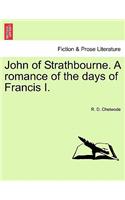 John of Strathbourne. a Romance of the Days of Francis I.