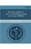 Towards Adaptive User Interfaces Using Real Time Fnirs
