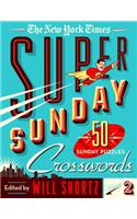 The New York Times Super Sunday Crosswords Volume 2: 50 Sunday Puzzles