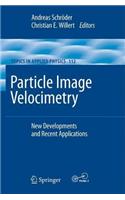 Particle Image Velocimetry: New Developments and Recent Applications
