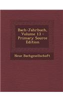 Bach-Jahrbuch, Volume 13 - Primary Source Edition