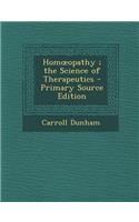 Hom Opathy; The Science of Therapeutics