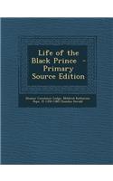 Life of the Black Prince - Primary Source Edition: (English)