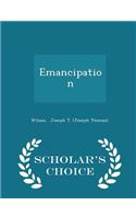 Emancipation - Scholar's Choice Edition