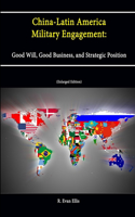 China-Latin America Military Engagement: Good Will, Good Business, and Strategic Position [Enlarged Edition]