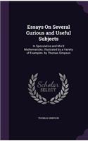 Essays on Several Curious and Useful Subjects