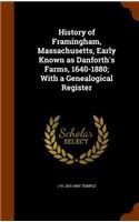 History of Framingham, Massachusetts, Early Known as Danforth's Farms, 1640-1880; With a Genealogical Register