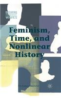 Feminism, Time, and Nonlinear History