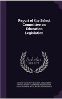 Report of the Select Committee on Education Legislation