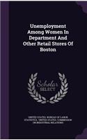 Unemployment Among Women In Department And Other Retail Stores Of Boston