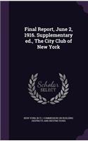 Final Report, June 2, 1916. Supplementary ed., The City Club of New York