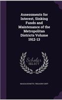 Assessments for Interest, Sinking Funds and Maintenance of the Metropolitan Districts Volume 1912-13