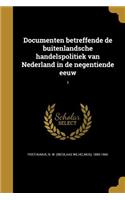 Documenten betreffende de buitenlandsche handelspolitiek van Nederland in de negentiende eeuw; 1