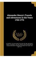 Alexander Henry's Travels and Adventures in the Years 1760-1776