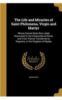 The Life and Miracles of Saint Philomena, Virgin and Martyr