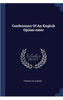 Confessions Of An English Opium-eater