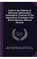 Guide to the Galleries of Mammalia (Mammalian, Osteological, Cetacean) in the Department of Zoology of the British Museum (Natural History)