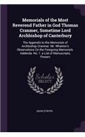 Memorials of the Most Reverend Father in God Thomas Cranmer, Sometime Lord Archbishop of Canterbury: The Appendix to the Memorials of Archbishop Cranmer. Mr. Wharton's Observations On the Foregoing Memorials. Addenda: No. 1. a List of Manuscripts, P