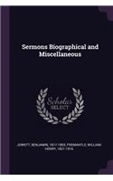 Sermons Biographical and Miscellaneous