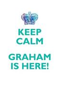 Keep Calm, Graham Is Here Affirmations Workbook Positive Affirmations Workbook Includes: Mentoring Questions, Guidance, Supporting You