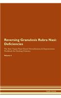 Reversing Granulosis Rubra Nasi: Deficiencies The Raw Vegan Plant-Based Detoxification & Regeneration Workbook for Healing Patients. Volume 4