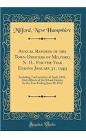 Annual Reports of the Town Officers of Milford, N. H., for the Year Ending January 31, 1943