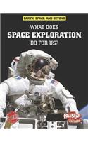 What Does Space Exploration Do for Us?