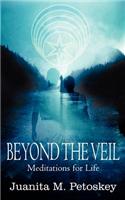 Beyond the Veil: Meditations for Life